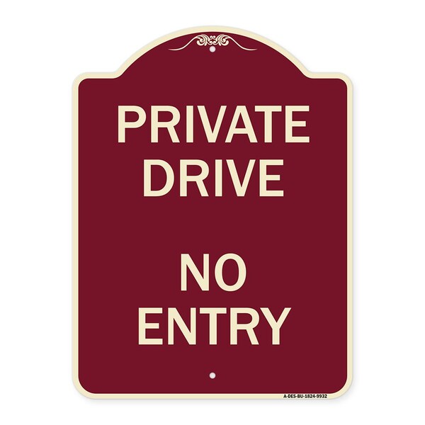 Designer Series-Private Drive No Entry Sign Burgungy Heavy-Gauge Aluminum, 24" x 18", BU-1824-9932